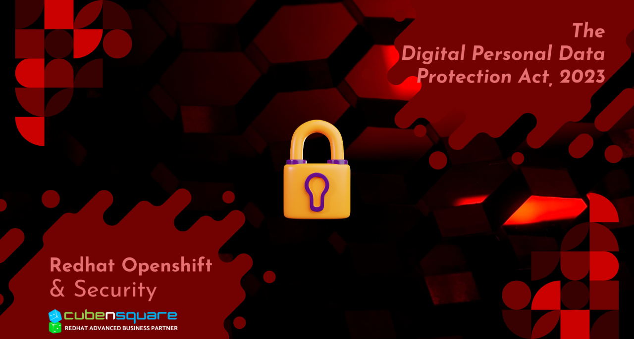 The Digital Personal Data Protection Act, 2023 | Penalties | Redhat Openshift & Security | Google Alerts